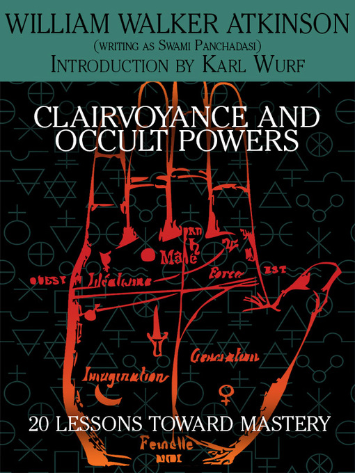 Title details for Clairvoyance and Occult Powers by William Walker Atkinson - Available
